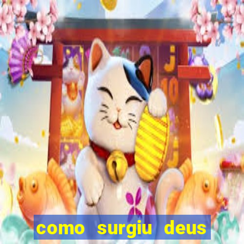 como surgiu deus segundo o espiritismo